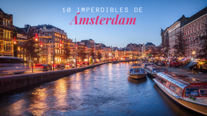 Conoce los 10 lugares imperdibles de Ámsterdam