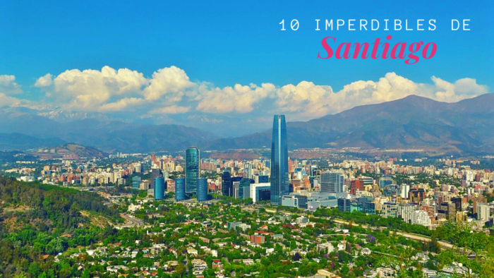Conoce los 10 lugares imperdibles que ver en Santiago de Chile